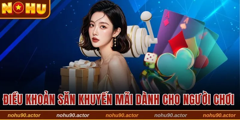 Điều khoản săn khuyến mãi dành cho người chơi 